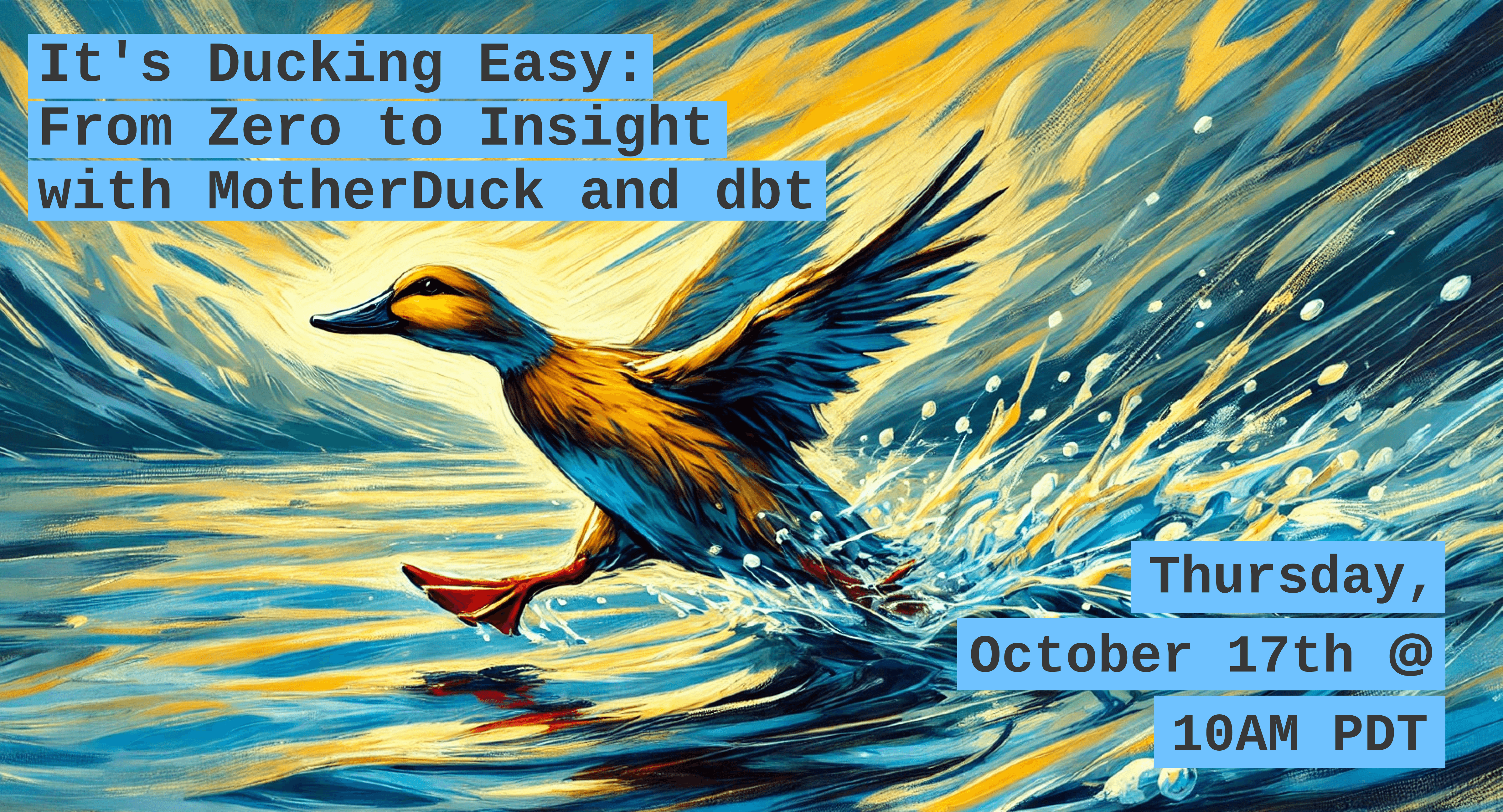 It's Ducking Easy: From Zero to Insight with MotherDuck and dbt