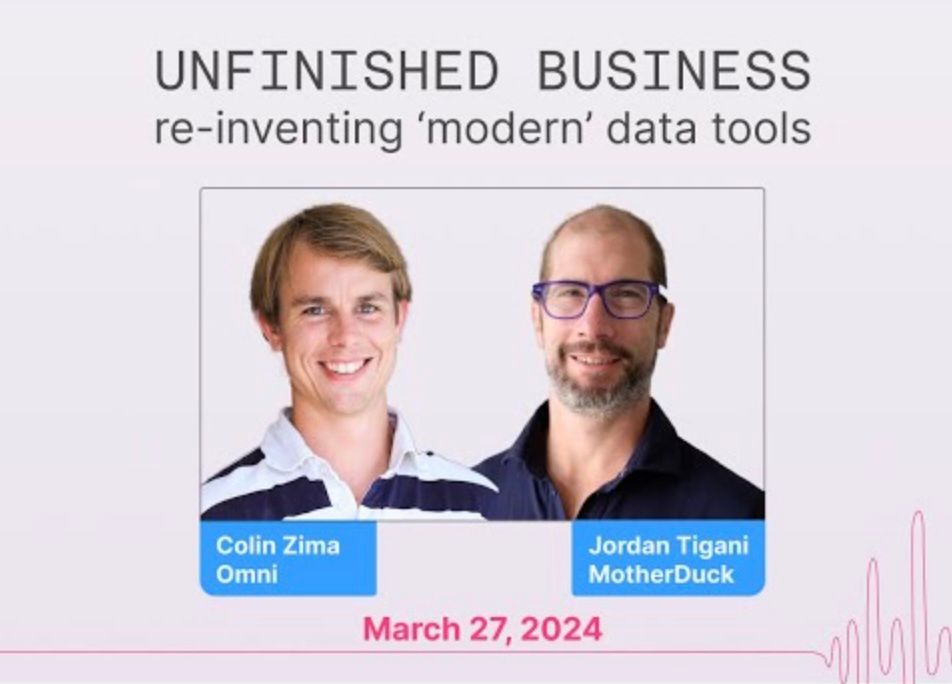 Unfinished Business: Re-inventing 'modern' data tools | MotherDuck